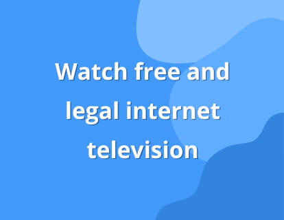 Watch free and legal internet television