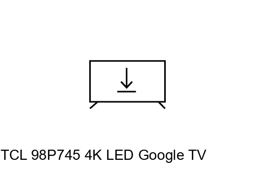 Installer des applications sur TCL 98P745 4K LED Google TV
