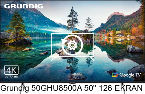 Factory reset Grundig 50GHU8500A 50'' 126 EKRAN 4K UHD SMART GOOGLE TV