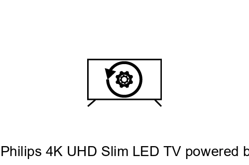 Factory reset Philips 4K UHD Slim LED TV powered by Android™ 50PUT6800/79
