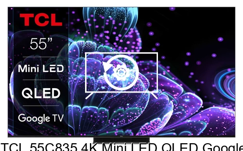 Factory reset TCL 55C835 4K Mini LED QLED Google TV