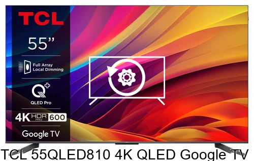 Factory reset TCL 55QLED810 4K QLED Google TV