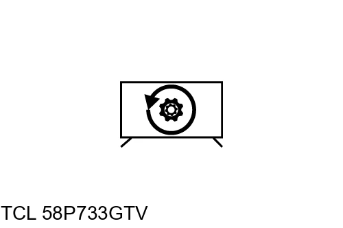 Réinitialiser TCL 58P733GTV