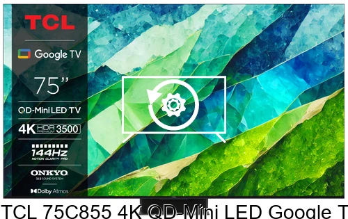 Factory reset TCL 75C855 4K QD-Mini LED Google TV