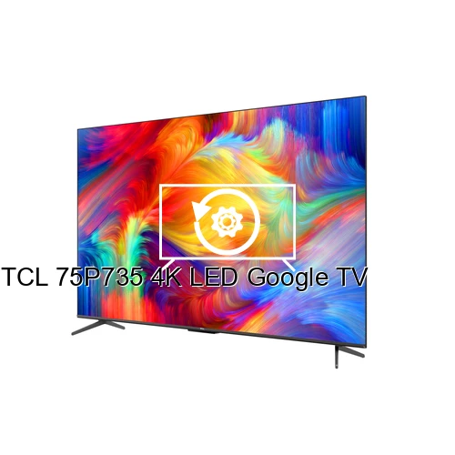 Restaurar de fábrica TCL 75P735 4K LED Google TV