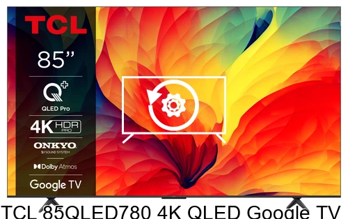 Restauration d'usine TCL 85QLED780 4K QLED Google TV