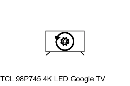 Restaurar de fábrica TCL 98P745 4K LED Google TV