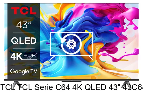 Factory reset TCL TCL Serie C64 4K QLED 43" 43C645 Dolby Vision/Atmos Google TV 2023
