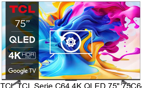 Réinitialiser TCL TCL Serie C64 4K QLED 75" 75C645 Dolby Vision/Atmos Google TV 2023