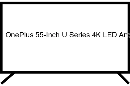 OnePlus 55-Inch U Series 4K LED Android TV (55U1)